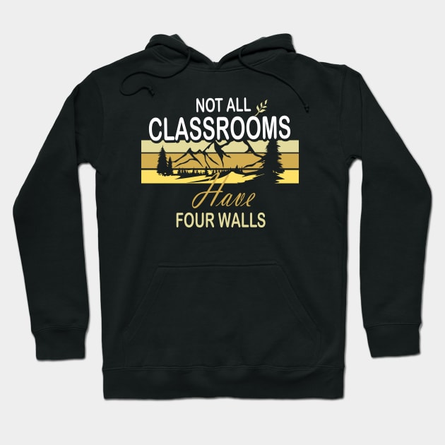 Not All Classroom Have Four Walls Camping Hoodie by amazinstore
